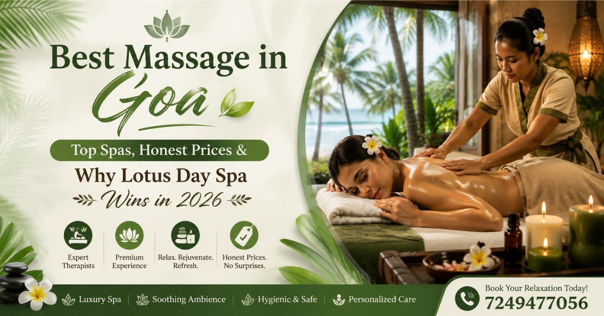 Read more about the article Best Massage in Goa: Top Spas, Honest Prices & Why Lotus Day Spa Wins in 2026