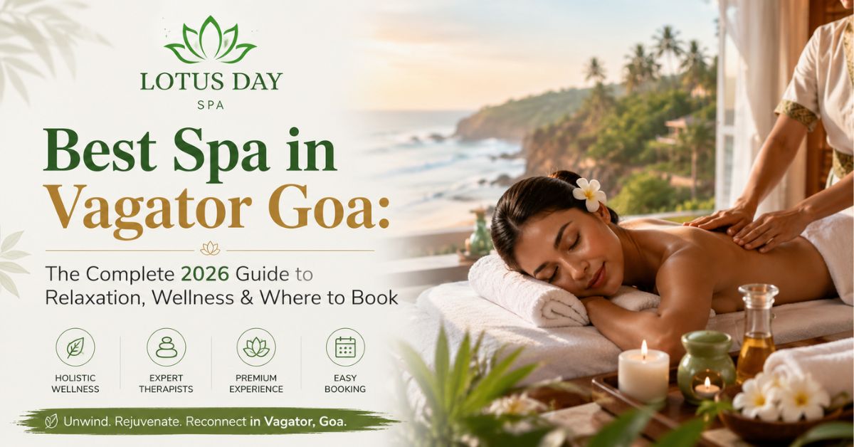 Read more about the article Best Spa in Vagator Goa: The Complete 2026 Guide to Relaxation, Wellness & Where to Book