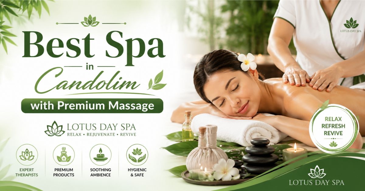 Read more about the article Best Spa in Candolim with Premium Massage | Lotus Day Spa