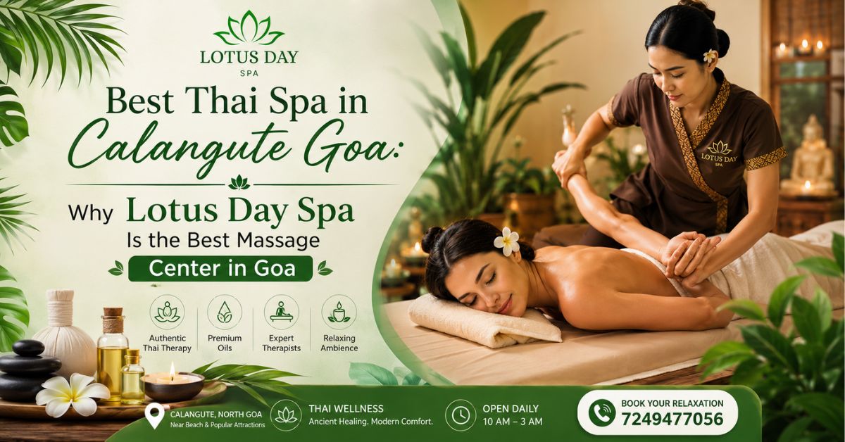 Read more about the article Best Thai Spa in Calangute Goa: Why Lotus Day Spa Is the Best Massage Center in Goa