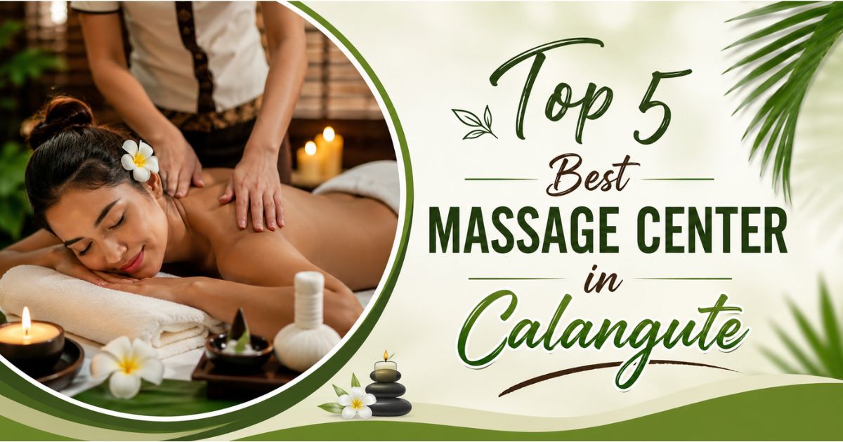 Read more about the article Top 5 Best Massage Center in Calangute (2026 Guide) — Featuring the Best Spa in Calangute Experience