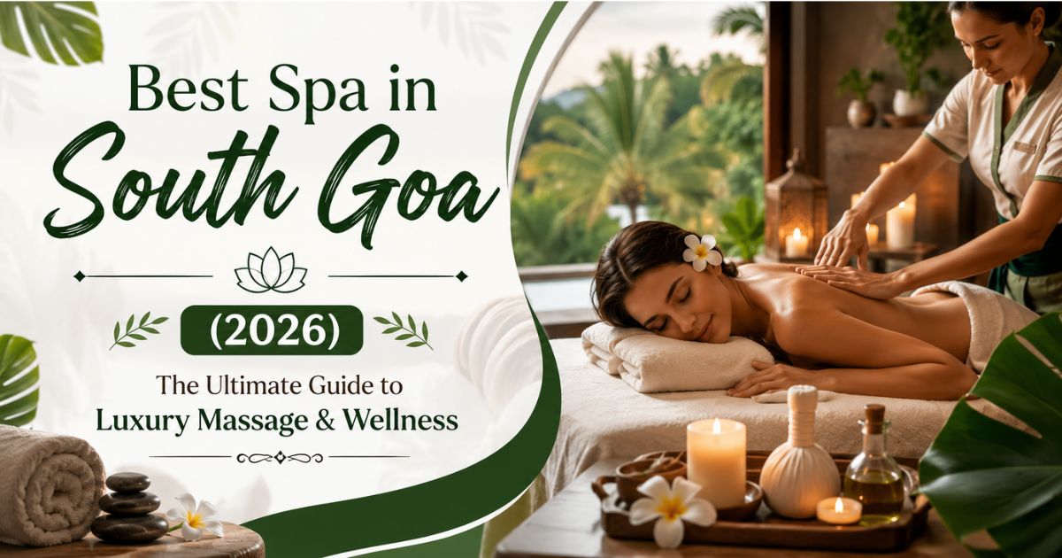 Read more about the article Best Spa in South Goa (2026): The Ultimate Guide to Luxury Massage & Wellness