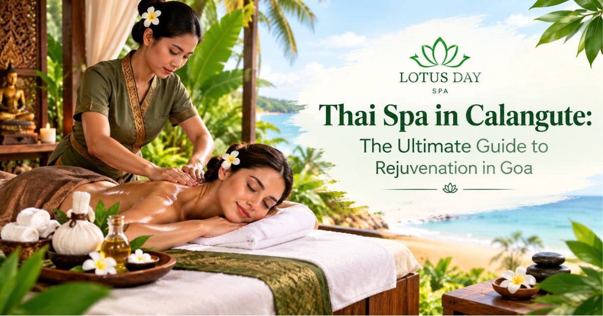 Read more about the article Thai Spa in Calangute: The Ultimate Guide to Rejuvenation in Goa